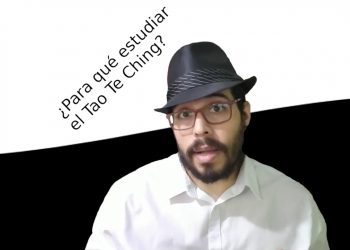 ¿Por qué estudiar el Tao Te Ching?